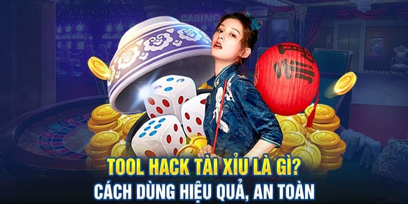 Tóm tắt các nét sơ qua về tool hack tài xỉu cho bạn